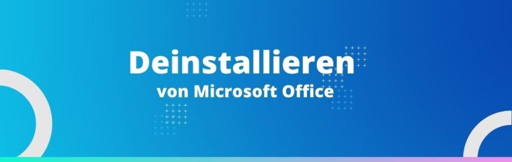 Deinstallieren von Microsoft Office