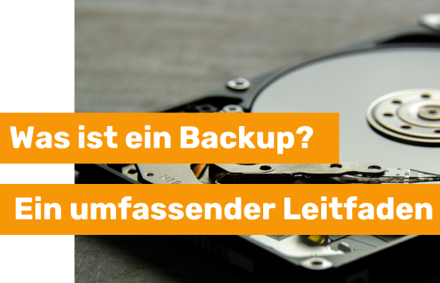 Was ist ein Backup? Ein umfassender Leitfaden