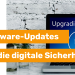 Software-Updates: Warum sind sie so wichtig für die digitale Sicherheit?