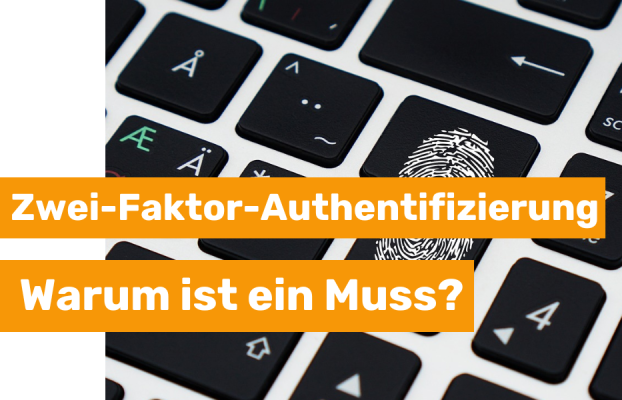 Doppelte Sicherheit: Warum ist die Zwei-Faktor-Authentifizierung ein Muss?