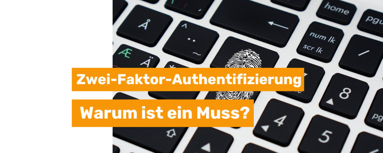 Warum ist die Zwei-Faktor-Authentifizierung ein Muss?